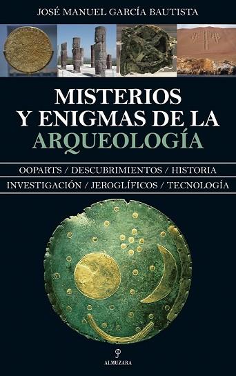 MISTERIOS Y ENIGMAS DE LA ARQUEOLOGÍA | 9788417418632 | GARCÍA, JOSÉ MANUEL | Llibreria Drac - Librería de Olot | Comprar libros en catalán y castellano online