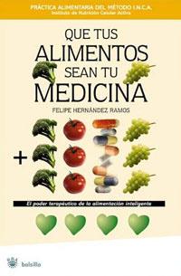 QUE TUS ALIMENTOS SEAN TU MEDICINA | 9788478719952 | HERNANDEZ, FELIPE | Llibreria Drac - Llibreria d'Olot | Comprar llibres en català i castellà online