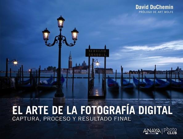 ARTE DE LA FOTOGRAFIA DIGITAL, EL | 9788441533578 | DUCHEMIN, DAVID | Llibreria Drac - Librería de Olot | Comprar libros en catalán y castellano online