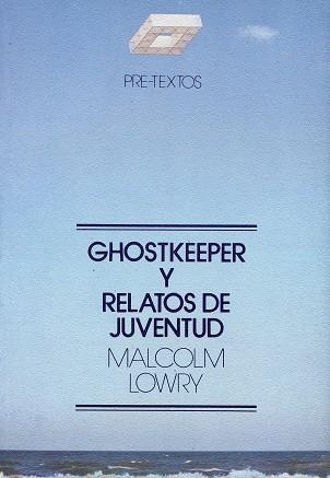 GHOSTKEEPER Y RELATOS DE JUVENTUD            (DIP) | 9788485081196 | LOWRY, MALCOLM | Llibreria Drac - Llibreria d'Olot | Comprar llibres en català i castellà online