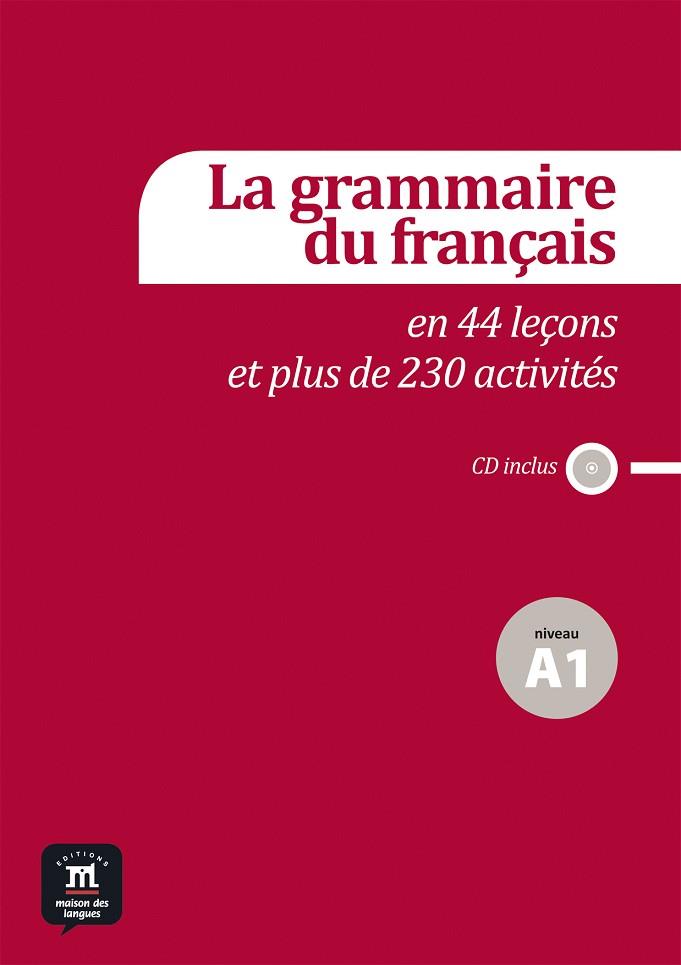 GRAMMAIRE DU FRANÇAIS A1 EN 44  LEÇONS ET 230 ACTIVITIÉS, LA | 9788415640127 | POISSON-QUINTON, SYLVIE | Llibreria Drac - Llibreria d'Olot | Comprar llibres en català i castellà online