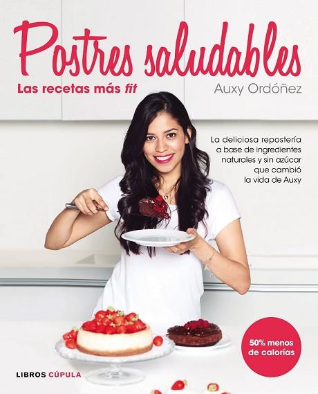 POSTRES SALUDABLES: LAS RECETAS MÁS FIT | 9788448022105 | ORDÓÑEZ, AUXY | Llibreria Drac - Llibreria d'Olot | Comprar llibres en català i castellà online