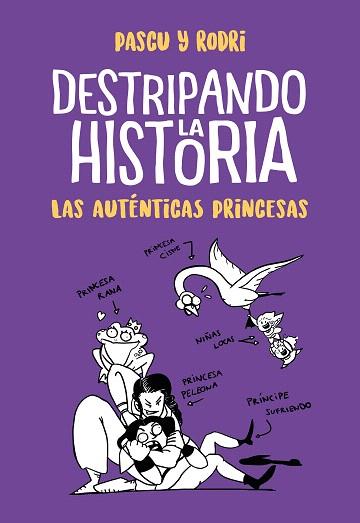 AUTÉNTICAS PRINCESAS (DESTRIPANDO LA HISTORIA) | 9788420434322 | SEPTIÉN, RODRIGO; PASCUAL, ÁLVARO | Llibreria Drac - Llibreria d'Olot | Comprar llibres en català i castellà online