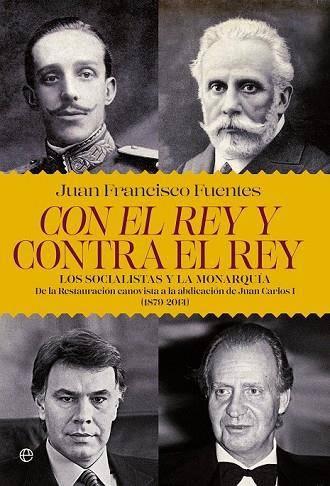 CON EL REY Y CONTRA EL REY | 9788490606315 | FUENTES, JUAN FRANCISCO | Llibreria Drac - Llibreria d'Olot | Comprar llibres en català i castellà online