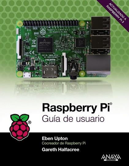 RASPBERRY PI. GUÍA DE USUARIO | 9788441538719 | UPTON, EBEN ; HALFACREE, GARETH | Llibreria Drac - Llibreria d'Olot | Comprar llibres en català i castellà online