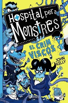 CRIM VISCÓS, EL (HOSPITAL PER A MONSTRES 3) | 9788448953966 | KELLY, JOHN | Llibreria Drac - Llibreria d'Olot | Comprar llibres en català i castellà online