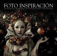 FOTO INSPIRACION LOS SECRETOS Y TECNICAS DE LAS FOTOGRAFIAS MAS SORPRENDENTES | 9788441532908 | 1X COM | Llibreria Drac - Llibreria d'Olot | Comprar llibres en català i castellà online