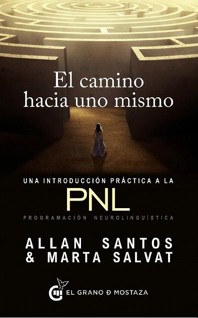 CAMINO HACIA UNO MISMO. INTRODUCCION PRACTICA A LA PNL | 9788494484742 | SANTOS, ALLAN; SALVAT, MARTA | Llibreria Drac - Librería de Olot | Comprar libros en catalán y castellano online