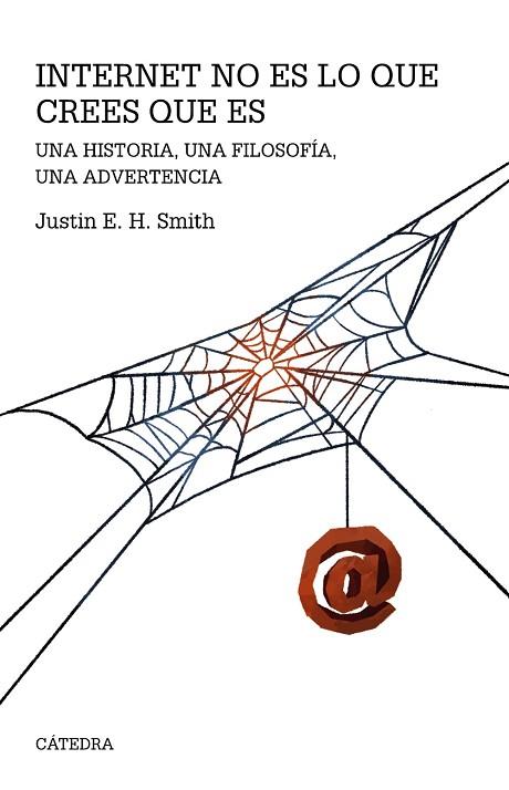 INTERNET NO ES LO QUE CREES QUE ES | 9788437647579 | SMITH, JUSTIN ERIK HALLDÓR | Llibreria Drac - Llibreria d'Olot | Comprar llibres en català i castellà online