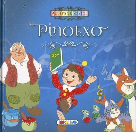 PINOTXO (PETITS CLASSICS) | 9788490377444 | AA.DD. | Llibreria Drac - Llibreria d'Olot | Comprar llibres en català i castellà online