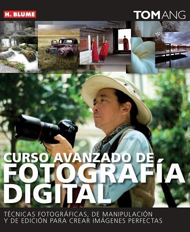 CURSO AVANZADO DE FOTOGRAFIA DIGITAL | 9788496669390 | ANG, TOM | Llibreria Drac - Librería de Olot | Comprar libros en catalán y castellano online