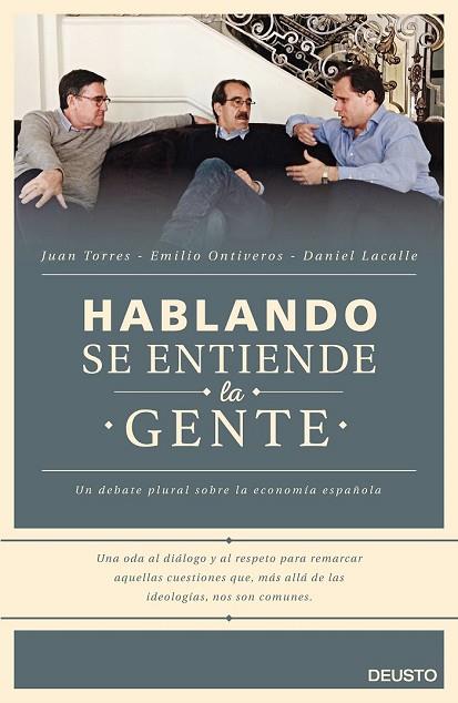 HABLANDO SE ENTIENDE LA GENTE | 9788423421060 | LACALLE, DANIEL ; ONTIVEROS, EMILIO ; TORRES, JUAN | Llibreria Drac - Llibreria d'Olot | Comprar llibres en català i castellà online