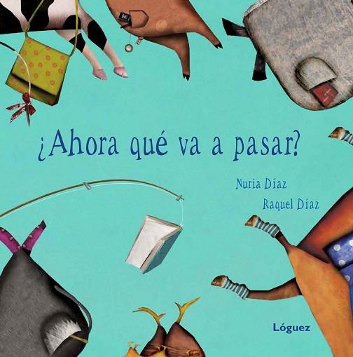 ¿AHORA QUÉ VA A PASAR? | 9788496646780 | DÍAZ REGUERA, NURIA; DIAZ, RAQUEL | Llibreria Drac - Llibreria d'Olot | Comprar llibres en català i castellà online