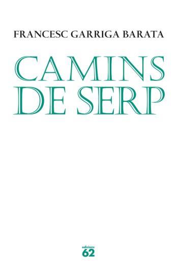 CAMINS DE SERP | 9788429763010 | GARRIGA, FRANCESC | Llibreria Drac - Llibreria d'Olot | Comprar llibres en català i castellà online