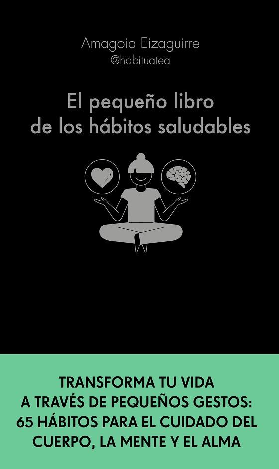 PEQUEÑO LIBRO DE LOS HÁBITOS SALUDABLES, EL | 9788413441276 | EIZAGUIRRE, AMAGOIA | Llibreria Drac - Llibreria d'Olot | Comprar llibres en català i castellà online