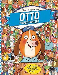 OTTO EL PERRO CARTERO | 9788494258046 | FREEMAN, TOR | Llibreria Drac - Llibreria d'Olot | Comprar llibres en català i castellà online