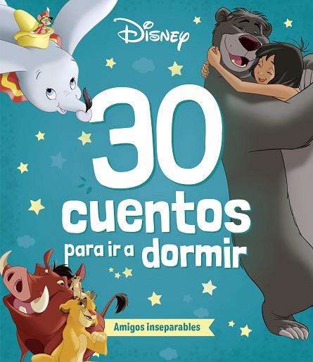 DISNEY. 30 CUENTOS PARA IR A DORMIR. AMIGOS INSEPARABLES | 9788410029248 | DISNEY | Llibreria Drac - Llibreria d'Olot | Comprar llibres en català i castellà online