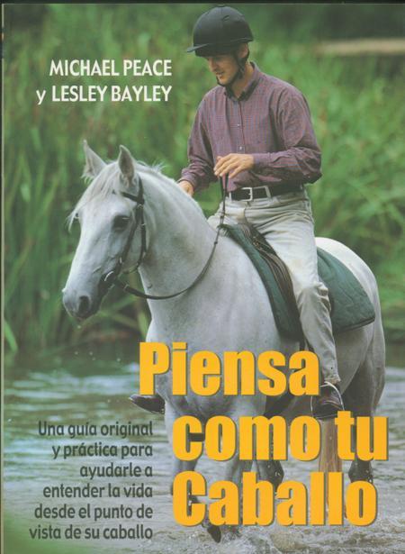 PIENSA COMO TU CABALLO | 9788495376312 | PEACE, MICHAEL; L. BAYLEY | Llibreria Drac - Librería de Olot | Comprar libros en catalán y castellano online