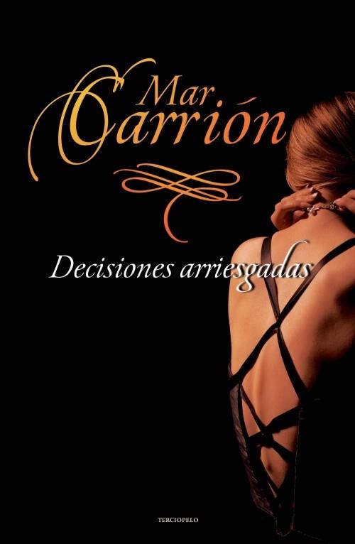 DECISIONES ARRIESGADAS | 9788492617630 | CARRION, MAR | Llibreria Drac - Librería de Olot | Comprar libros en catalán y castellano online