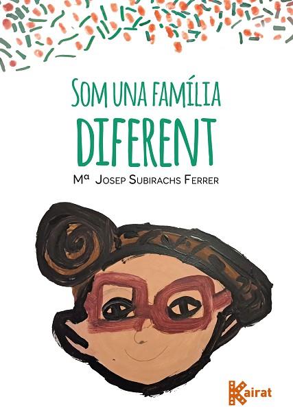 SOM UNA FAMÍLIA DIFERENT | 9788419476326 | SUBIRACHS, Mª JOSEP | Llibreria Drac - Llibreria d'Olot | Comprar llibres en català i castellà online