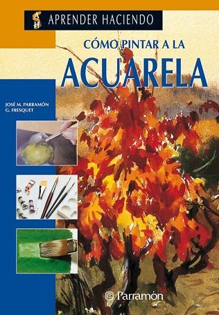 COMO PINTAR A LA ACUARELA | 9788434210325 | Llibreria Drac - Librería de Olot | Comprar libros en catalán y castellano online