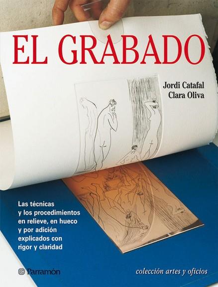 GRABADO, EL | 9788434224803 | CATAFAL, JORDI; C. OLIVA | Llibreria Drac - Llibreria d'Olot | Comprar llibres en català i castellà online