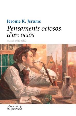 PENSAMENTS OCIOSOS D'UN OCIÓS | 9788494342493 | K. JEROME, JEROME | Llibreria Drac - Llibreria d'Olot | Comprar llibres en català i castellà online