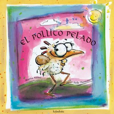 POLLITO PELADO, EL | 9788484640479 | NUÑEZ, MARISA;THOMASSEN, HELLE | Llibreria Drac - Librería de Olot | Comprar libros en catalán y castellano online