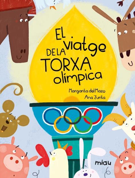 VIATGE DE LA TORXA OLÍMPICA, EL | 9788418753619 | DEL MAZO, MARGARITA | Llibreria Drac - Llibreria d'Olot | Comprar llibres en català i castellà online