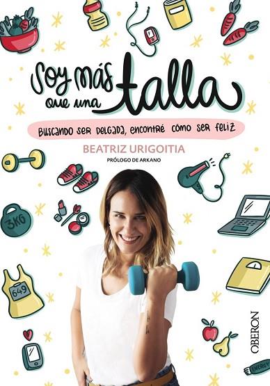 SOY MÁS QUE UNA TALLA | 9788441540651 | URIGOITIA, BEATRIZ | Llibreria Drac - Librería de Olot | Comprar libros en catalán y castellano online