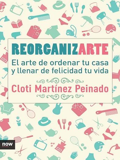 REORGANIZARTE | 9788416245369 | MARTÍNEZ, CLOTI | Llibreria Drac - Llibreria d'Olot | Comprar llibres en català i castellà online