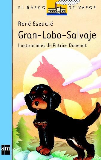 GRAN LOBO SALVAJE | 9788434809802 | EscudiÚ, Rene | Llibreria Drac - Librería de Olot | Comprar libros en catalán y castellano online