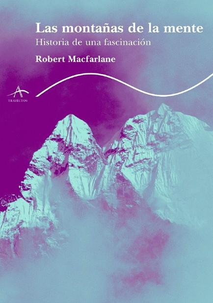 MONTAÑAS DE LA MENTE, LAS | 9788484282440 | MACFARLANE, ROBERT | Llibreria Drac - Llibreria d'Olot | Comprar llibres en català i castellà online