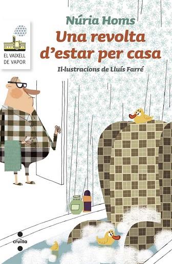UNA REVOLTA D'ESTAR PER CASA (VAIXELL DE VAPOR BLANCA 99) | 9788466139656 | HOMS, NÚRIA | Llibreria Drac - Librería de Olot | Comprar libros en catalán y castellano online