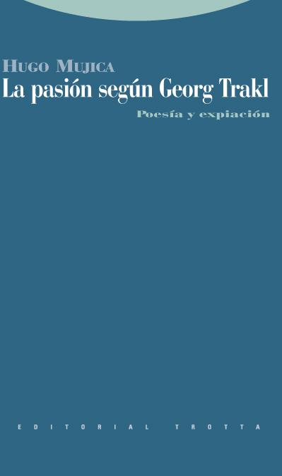 PASION SEGUN GEORG TRAKL, LA | 9788498790542 | MUJICA, HUGO | Llibreria Drac - Librería de Olot | Comprar libros en catalán y castellano online