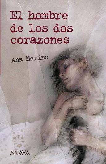 HOMBRE DE LOS DOS CORAZONES, EL | 9788466784276 | MERINO, ANA | Llibreria Drac - Llibreria d'Olot | Comprar llibres en català i castellà online