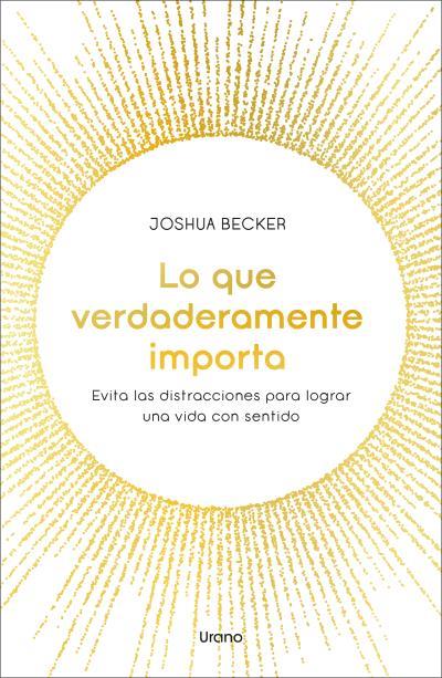 LO QUE VERDADERAMENTE IMPORTA | 9788418714481 | BECKER, JOSHUA | Llibreria Drac - Llibreria d'Olot | Comprar llibres en català i castellà online