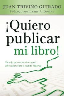 QUIERO PUBLICAR MI LIBRO! | 9788415404279 | TRIVIÑO, JUAN | Llibreria Drac - Librería de Olot | Comprar libros en catalán y castellano online