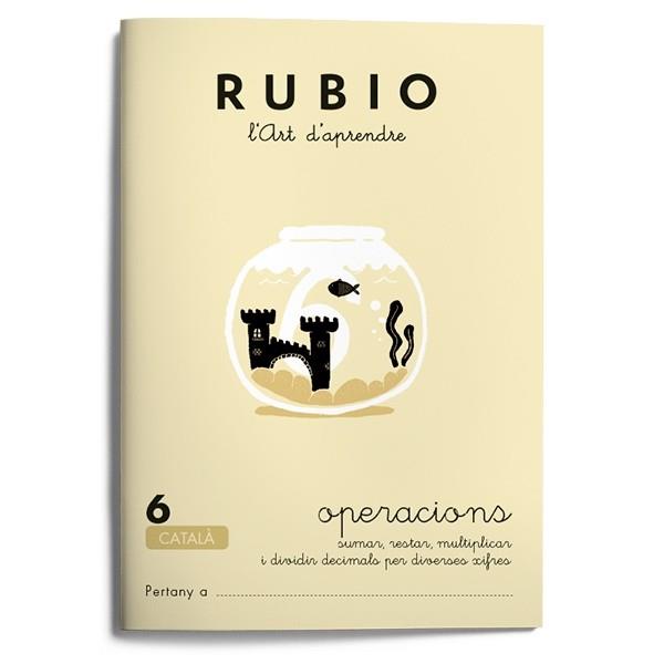RUBIO 6 SUMAR RESTAR MULTIPLICAR I DIVIDIR DECIMALS PER DIVE | 9788489773103 | Llibreria Drac - Librería de Olot | Comprar libros en catalán y castellano online