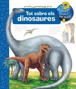 TOT SOBRE ELS DINOSAURES (QUE COM PER QUE) | 9788417757465 | MENNEN, PATRICIA | Llibreria Drac - Llibreria d'Olot | Comprar llibres en català i castellà online