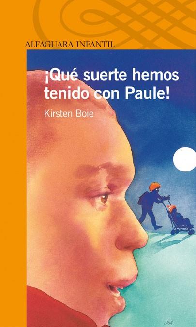 QUE SUERTE HEMOS TENIDO CON PAULE! | 9788420448831 | BOIE, KIRSTEN | Llibreria Drac - Llibreria d'Olot | Comprar llibres en català i castellà online