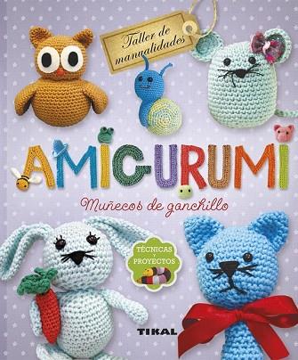 AMIGURUMI. MUÑECOS DE GANCHILLO. TÉCNICAS Y PROYECTOS | 9788499283562 | SWEET SIXTEEN | Llibreria Drac - Llibreria d'Olot | Comprar llibres en català i castellà online