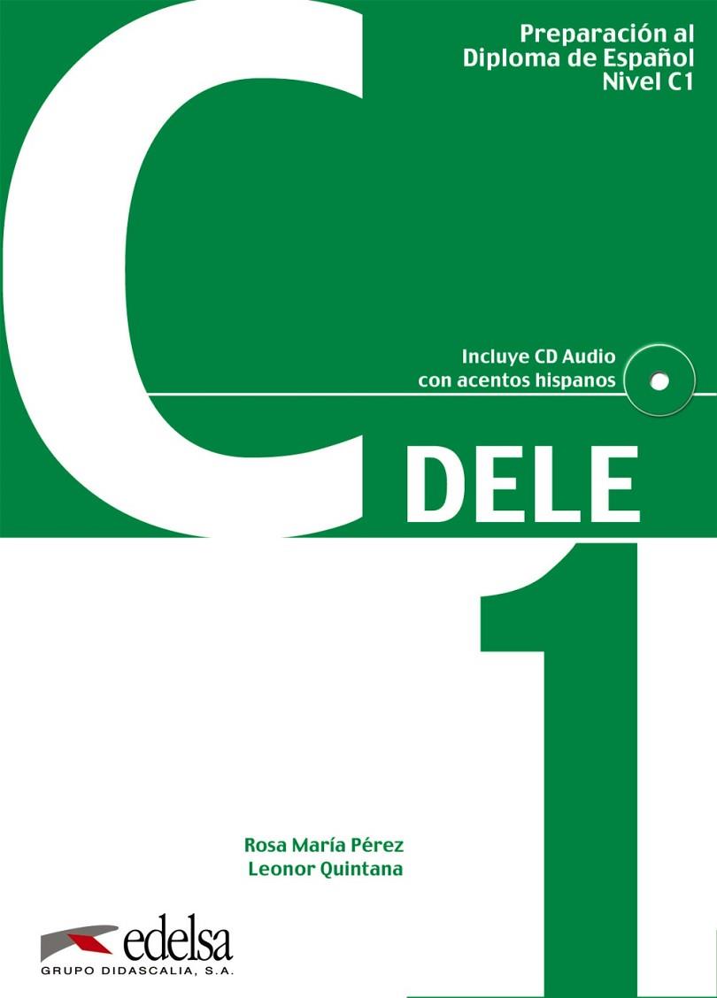 PREPARACIÓN AL DELE C1. LIBRO DEL ALUMNO | 9788477116882 | QUINTANA, LEONOR; PÉREZ, ROSA MARÍA | Llibreria Drac - Librería de Olot | Comprar libros en catalán y castellano online