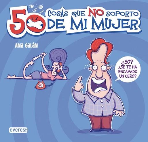 50 COSAS QUE NO SOPORTO DE MI MUJER | 9788444120423 | GALAN, ANA | Llibreria Drac - Librería de Olot | Comprar libros en catalán y castellano online