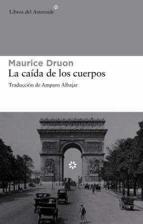 CAIDA DE LOS CUERPOS, LA | 9788492663200 | DRUON, MAURICE | Llibreria Drac - Librería de Olot | Comprar libros en catalán y castellano online