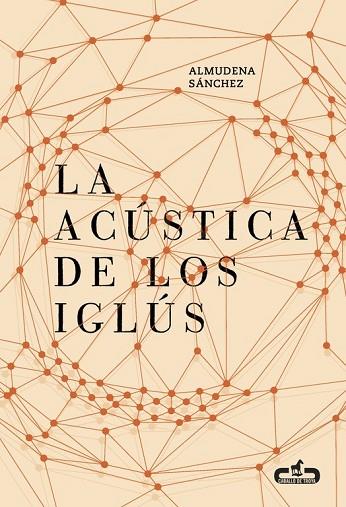 ACÚSTICA DE LOS IGLÚS, LA | 9788415451730 | SANCHEZ, ALMUDENA | Llibreria Drac - Librería de Olot | Comprar libros en catalán y castellano online