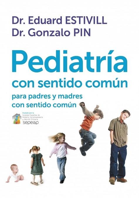 PEDIATRIA CON SENTIDO COMUN | 9788401389757 | ESTIVILL, EDUARD / PIN, GONZALO | Llibreria Drac - Llibreria d'Olot | Comprar llibres en català i castellà online