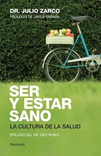 SER Y ESTAR SANO. LA CULTURA DE LA SALUD | 9788499420660 | ZARCO, JULIO VICENTE | Llibreria Drac - Librería de Olot | Comprar libros en catalán y castellano online