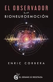 OBSERVADOR EN BIONEUROEMOCION, EL | 9788412415988 | CORBERA, CORBERA | Llibreria Drac - Llibreria d'Olot | Comprar llibres en català i castellà online