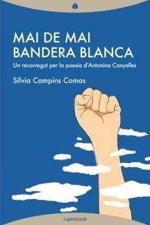 MAI DE MAI BANDERA BLANCA | 9788494735233 | CAMPINS, SÍLVIA | Llibreria Drac - Llibreria d'Olot | Comprar llibres en català i castellà online